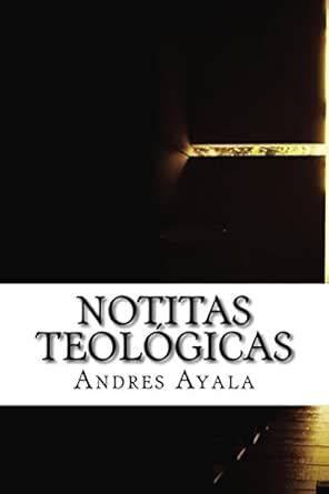 Notitas Teologicas - 2 (Spanish Edition)