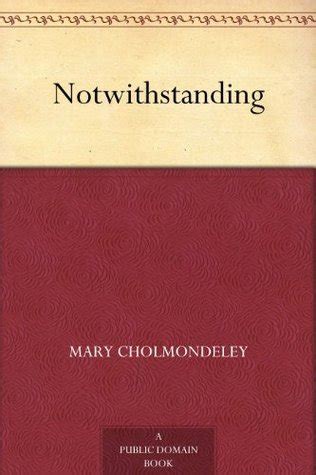 Notwithstanding