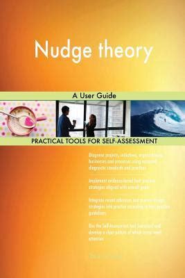 Nudge Theory: A User Guide