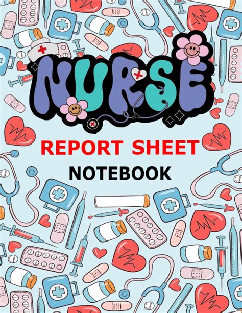 Nurse Report Sheet: Nursing Report Sheets Notebook