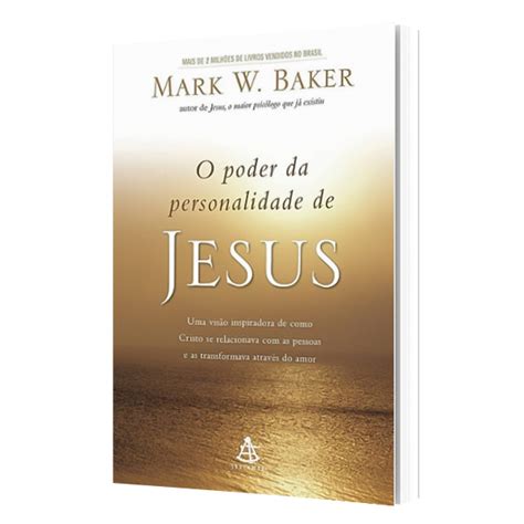 O Poder da Personalidade de Jesus- Mark W. Baker