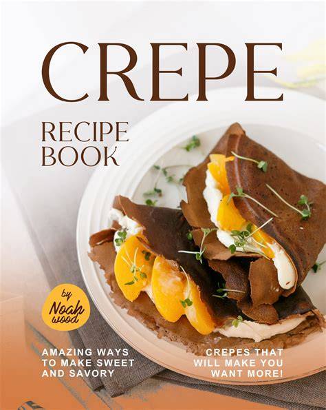 OMLETS, CREPES, AND OTHER RECIPES