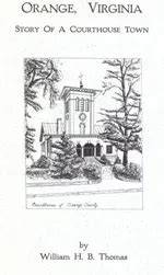 ORANGE, VIRGINIA: STORY OF A COURTHOUSE TOWN