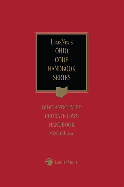 Ohio Annotated Probate Laws Handbook 2025 Edition