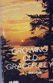 On growing old gracefully