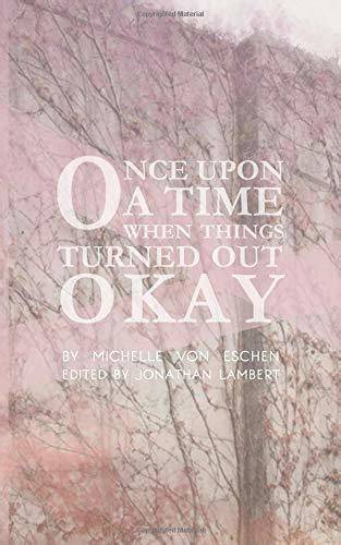 Once Upon a Time...When Things Turned Out Okay