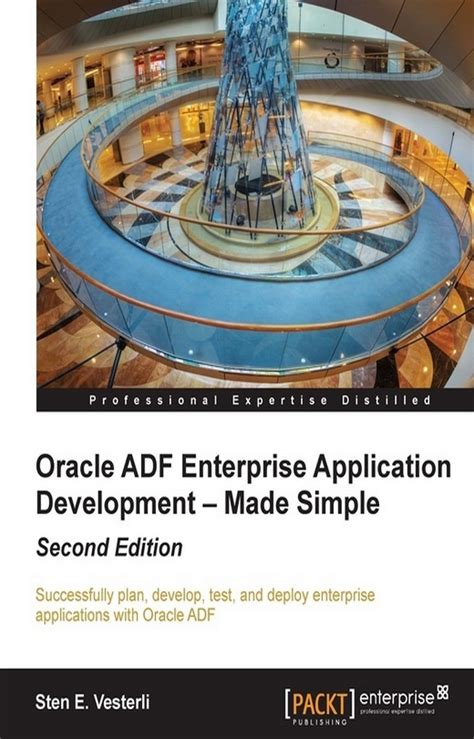 Oracle ADF Enterprise Application Development-Made Simple