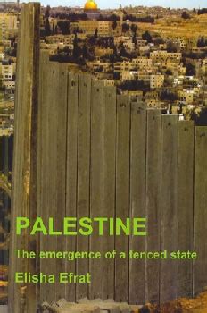 PALESTINE - The Emergence of a Fenced State