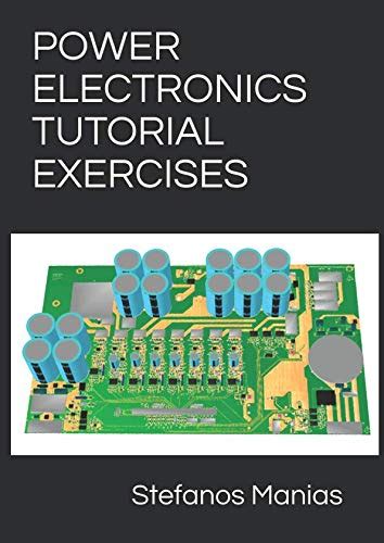 POWER ELECTRONICS TUTORIAL EXERCISES