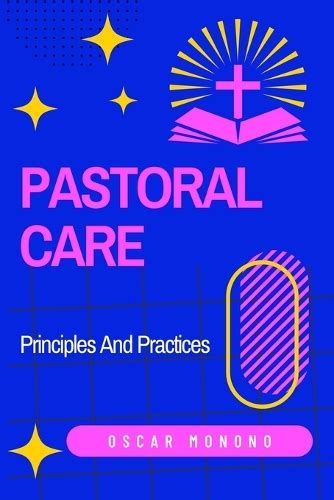 PRINCIPLES AND PRACTICES OF PASTORAL CARE