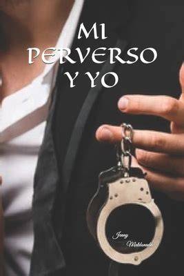 PRUEBA: MI PERVERSO Y YO