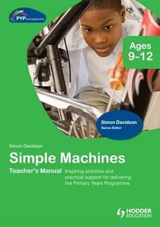 PYP Springboard Inquiry Box: Simple Machines