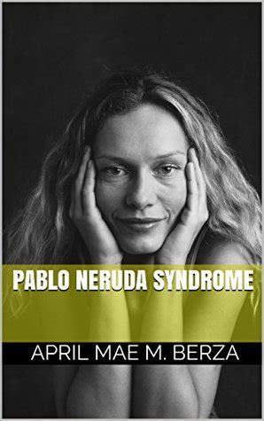 Pablo Neruda Syndrome