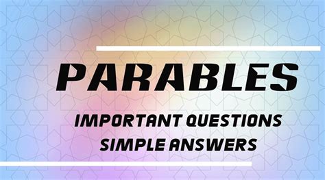 Parables: Important Questions Simple Answers