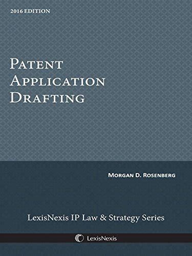 Patent Application Drafting, 2016 Edition