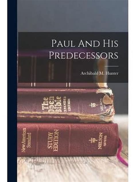 Paul And His Predecessors