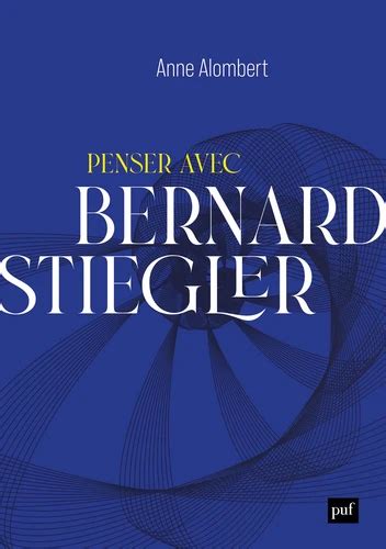 Penser avec Bernard Stiegler