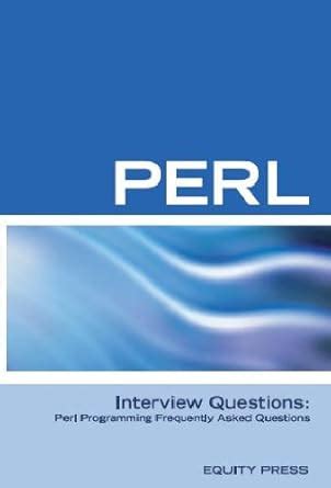 Perl Interview Questions: Perl Programming FAQ
