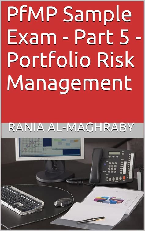 PfMP Sample Exam - Part 5 - Portfolio Risk Management