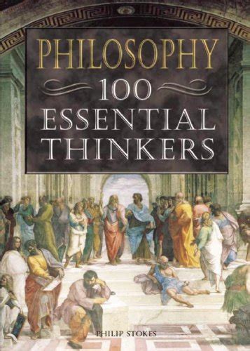 Philosophy 100 Essential Thinkers