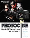Photocine: Digital Filmmaking With DSLRS