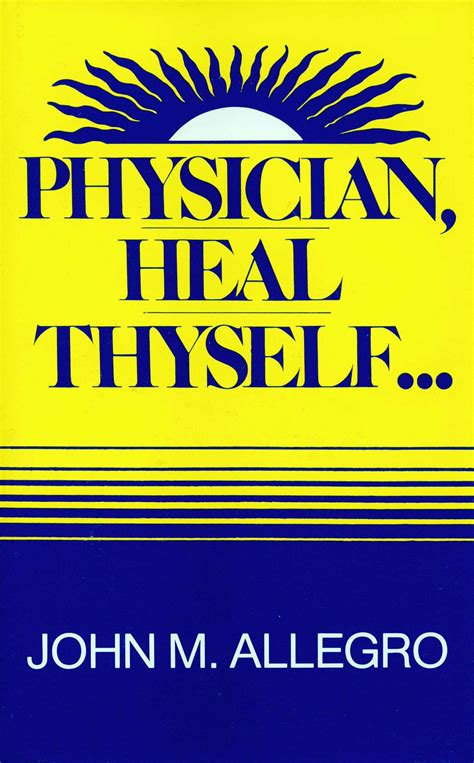 Physician Heal Thyself