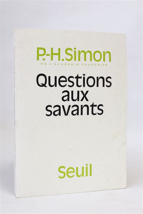 Pierre-Henri Simon,... Questions aux savants
