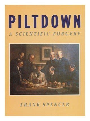 Piltdown: A Scientific Forgery