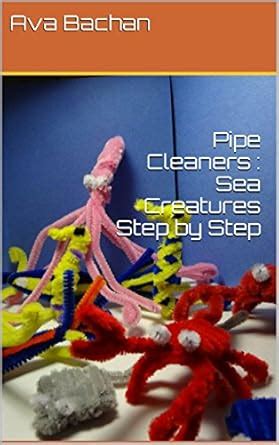 Pipe Cleaners : Sea Creatures Step by Step