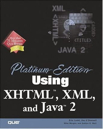 Platinum Edition Using Xhtml, Xml and Java 2