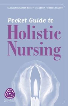 Pocket Guide to Holistic Nursing: .