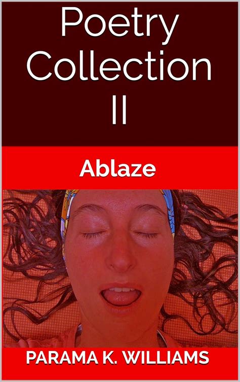 Poetry Collection II: Ablaze