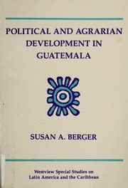 Political And Agrarian Development In Guatemala