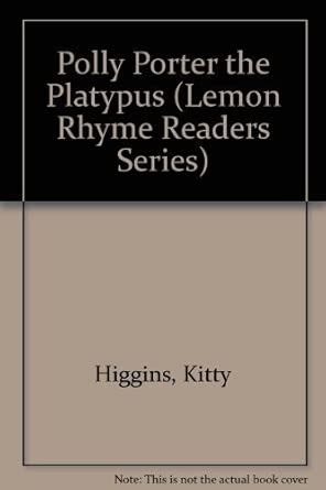Polly Porter... The Platypus... (Lemon Rhyme Readers)