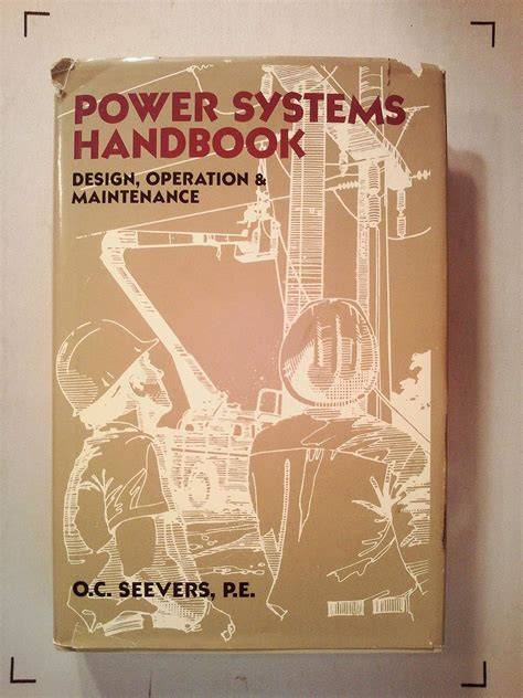 Power Systems Handbook: Design, Operation & Maintenance