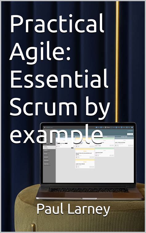 Practical Agile: Essential Scrum by example