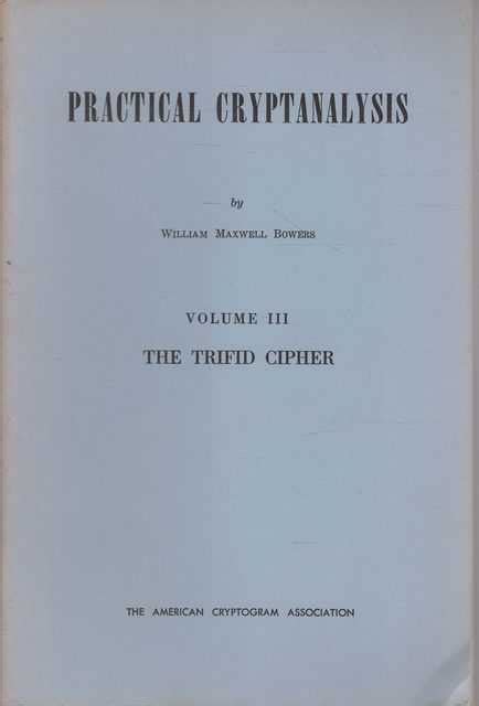 Practical Cryptanalysis Volume III The Trifid Cipher