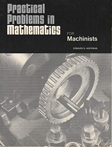Practical Problems in Mathematics for Machinists