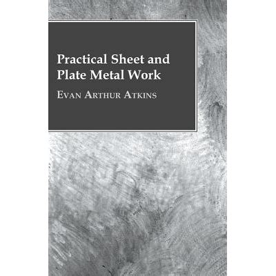 Practical Sheet And Plate Metal Work