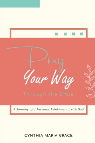 Pray Your Way Through The Scriptures!