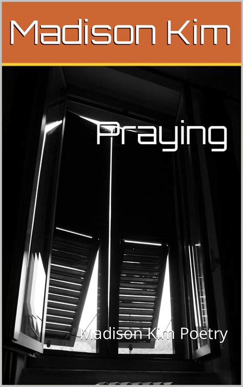Praying: Madison Kim Poetry