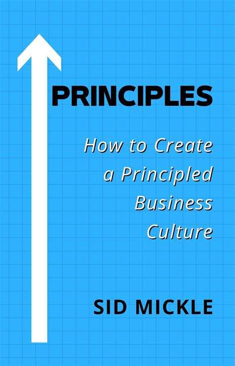 Principles: How to Create a Principled Business Culture