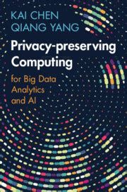 Privacy Preserving Computing(Chinese Edition)