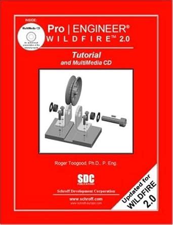Pro/engineer Wildfire 2.0 Tutorial & Multimedia
