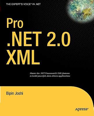 Pro .NET 2.0 XML (Expert's Voice in .NET)