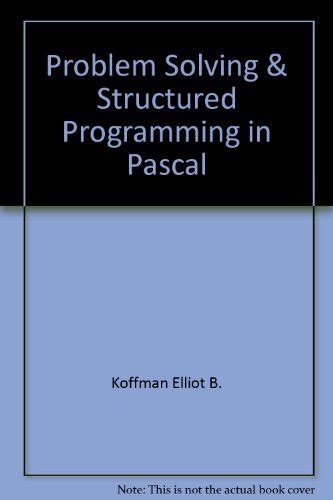 Problem Solving and Structured Programming with Pascal