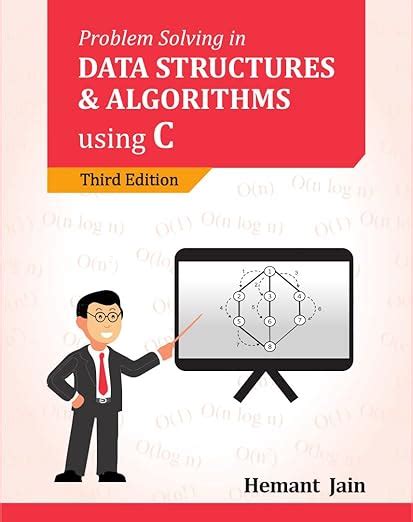 Problem Solving in Data Structures & Algorithms Using C
