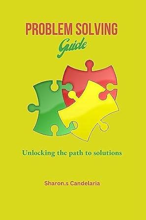 Problem solving guide : Unlocking the Path to Solutions