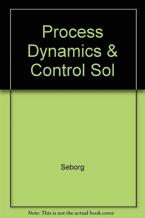 Process Dynamics and Control, Solutions Manual