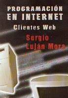 Programación en Internet: clientes Web (Spanish Edition)